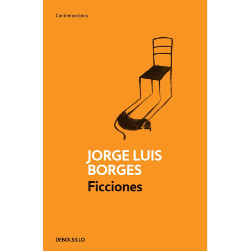 Ficciones, de Borges, Jorge Luis. Serie Contemporánea Editorial Debolsillo, tapa blanda en español, 2011