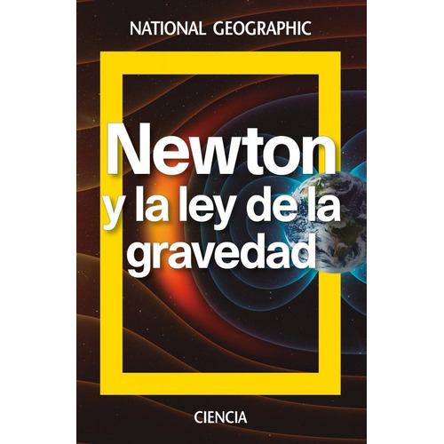 Newton Y La Ley De La Gravedad / National Geographic