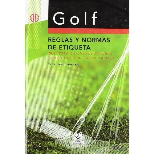 Golf Reglas Y Normas De Etiqueta Guia Para Un Comportamien, De Cedric Ton-that, Tves. Editorial Paidotribo En Español