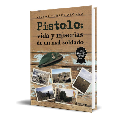 Pistolo, de Víctor Torres Alonso. Editorial Universo de Letras, tapa blanda en español, 2023