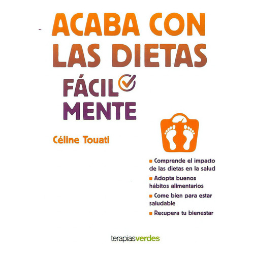 Acaba Con Las Dietas Facilmente, De Touati, Celine. Editorial Terapias Verdes En Español