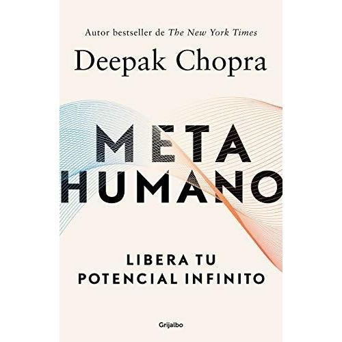 Metahumano, De Chopra, Deepak. Editorial Grijalbo, Tapa Blanda En Español