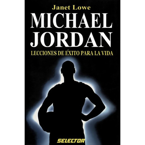 Michael Jordan, de Lowe, Janet. Editorial Selector, tapa blanda en español, 2018