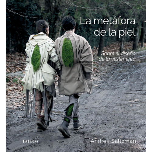 La metáfora de la piel: Sobre el relato proyectual de la vestimenta, de Saltzman, Andrea. Serie Fuera de colección Editorial Paidos México, tapa blanda en español, 2020