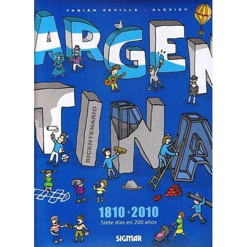 Argentina Bicentenario 1810-2010, De Sevilla, Fabian. Editorial Sigmar, Tapa Tapa Blanda En Español