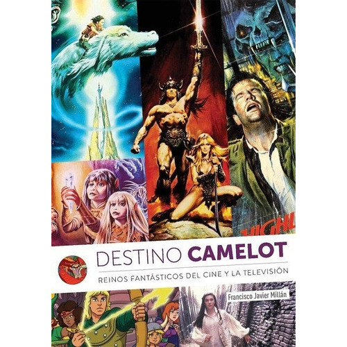 Destino Camelot Reinos Fantasticos Del Cine Y Television, De Millan,francisco Javier. Editorial Diabolo Ediciones, Tapa Dura En Español
