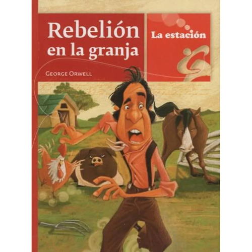 Rebelion En La Granja - La Estacion, de Orwell, George. Editorial EST.MANDIOCA, tapa blanda en español