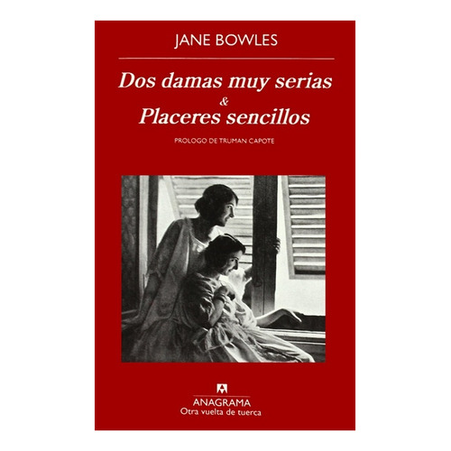 Dos Damas Muy Serias Y Placeres Sencillos - Bowles,jane