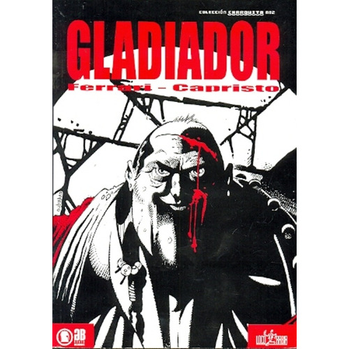 Gladiador, De Ferraro. Editorial Loco Rabia, Edición 1 En Español