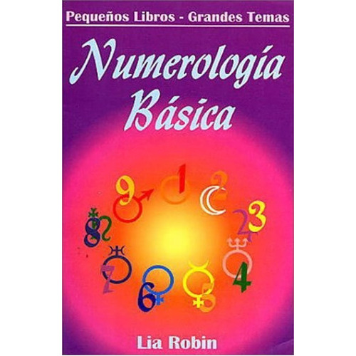 Numerología Básica, De Lia Robin. Editorial Tomo, Tapa Blanda En Español, 1999