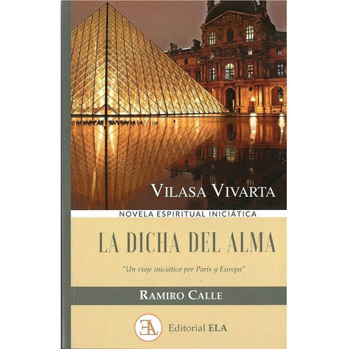 La Dicha Del Alma, De Calle Capilla, Ramiro. Editorial Ediciones Libreria Argentina Ela, Tapa Blanda En Español