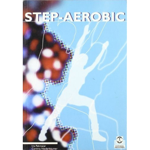 Step - Aerobic, De Iris Pahmeier. Editorial Paidotribo, Tapa Blanda En Español