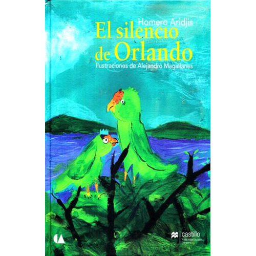 SILENCIO DE ORLANDO, EL, de Aridjis, Homero. Editorial EDUCAL, tapa pasta blanda, edición 1 en español, 2015