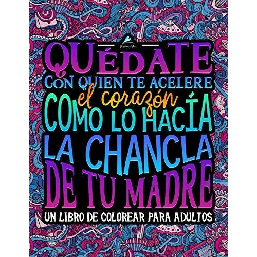 Quedate Con Quien Te Acelere El Corazon Como Lo Hacia La Ch, de Papeterie B. Editorial Gray & Gold Publishing, tapa blanda en español, 2018