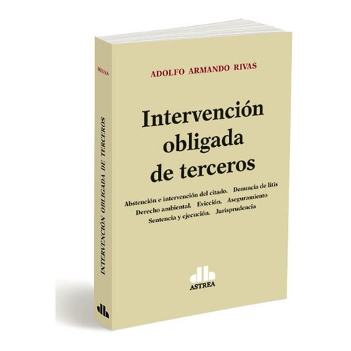 Intervencion Obligada De Terceros - Adolfo A. Rivas
