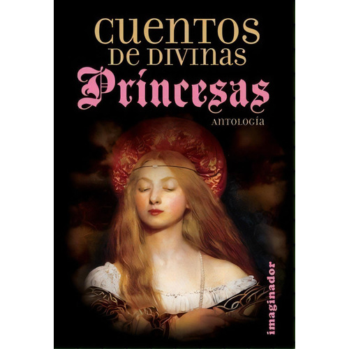 Cuentos De Divinas Princesas, De Marina Rodriguez Felder. Editorial Imaginador, Tapa Blanda En Español