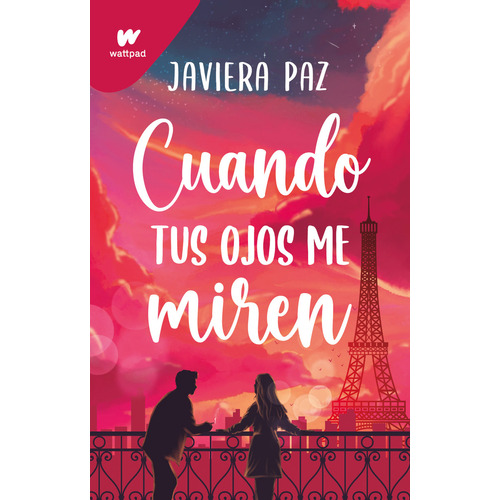 Cuando Tus Ojos Me Miren, De Javiera Paz.  Aplica, Vol. 1. Editorial Montena, Tapa Blanda, Edición 1 En Español, 2024