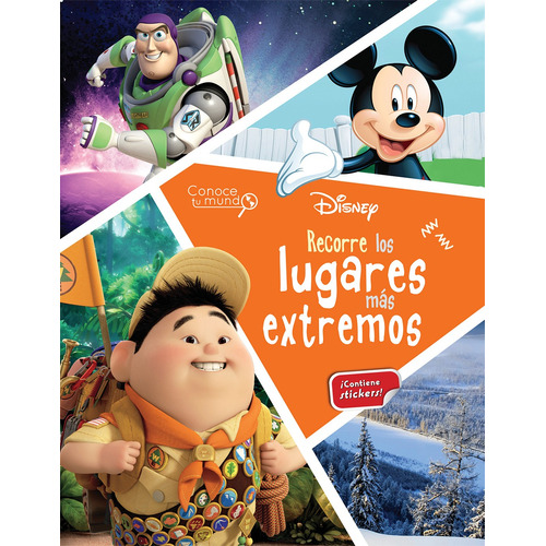 Recorre los lugares más extremos. Conoce tu mundo. Disney, de Ediciones Larousse. Editorial Mega Ediciones, tapa blanda en español, 2016