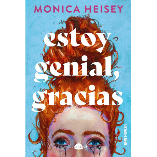 Estoy Genial Gracias, De Heisey, Monica. Contraluz Editorial, Tapa Blanda En Español