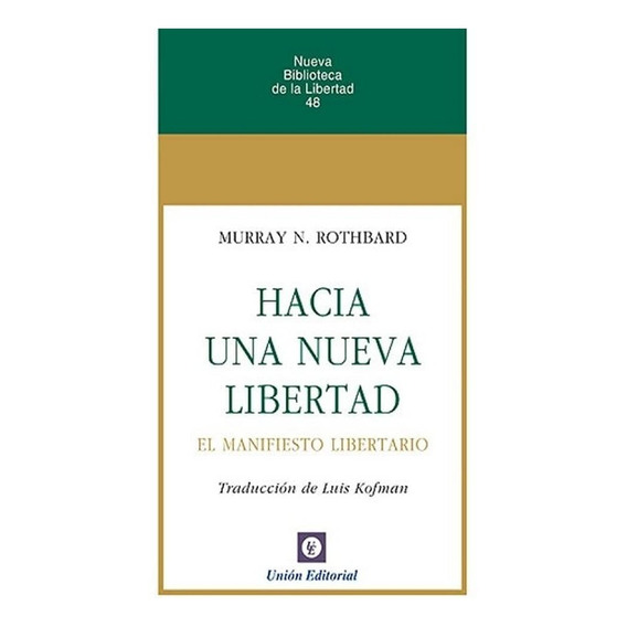 Libro Hacia Una Nueva Libertad [ Manifiesto Libertario ]