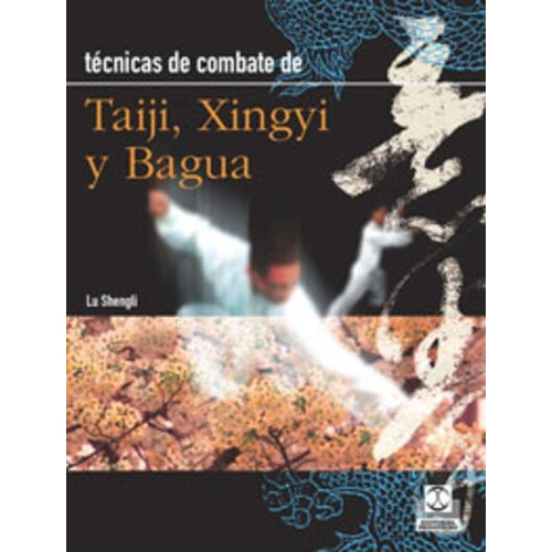 Libro Técnicas De Combate Taiji, Xingyi Y Bagua - Paidotribo