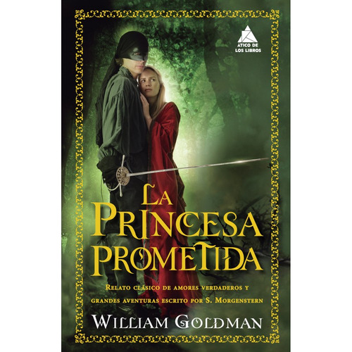La Princesa Prometida, de William Goldman. Editorial Ático de los libros, tapa dura, edición 1.0 en español, 2023