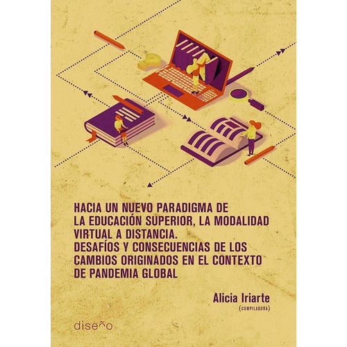 Hacia Un Nuevo Paradigma De La Educación Superior, La Modalidad Virtual A Distancia, De Iriarte Alicia., Vol. 1. Editorial Nobuko Diseño, Tapa Blanda En Español, 2021