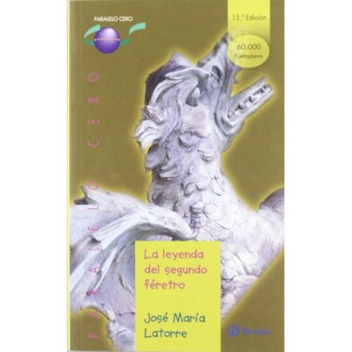 La leyenda del segundo féretro (Castellano - JUVENIL - PARALELO CERO), de Latorre, José Mª. Editorial BRUÑO, tapa pasta blanda, edición edicion en español, 2005
