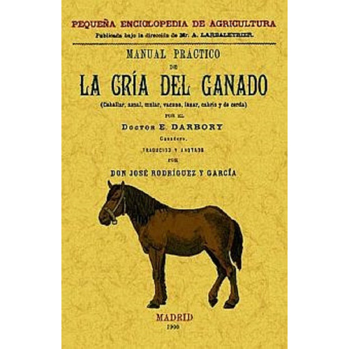 MANUAL PRACTICO DE LA CRIA DEL GANADO (EDICION FACSIMILAR 1900), de Darbory, E.. Editorial Maxtor, tapa blanda en español, 2008
