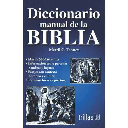 Diccionario Manual De La Biblia, De Tenney, Merril C.., Vol. 1. Editorial Trillas, Tapa Blanda En Español, 1987
