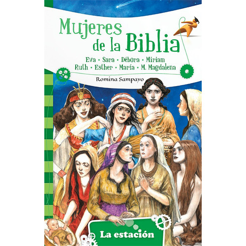 Mujeres De La Biblia, De Romina Sampayo. Editorial Estación Mandioca - Colección La Máquina De Hacer Lectores Verde En Español