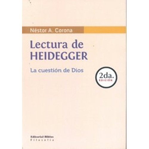 Lectura De Heidegger La Cuestion De Dios, De Nestor Corona. Editorial Biblos, Tapa Blanda En Español