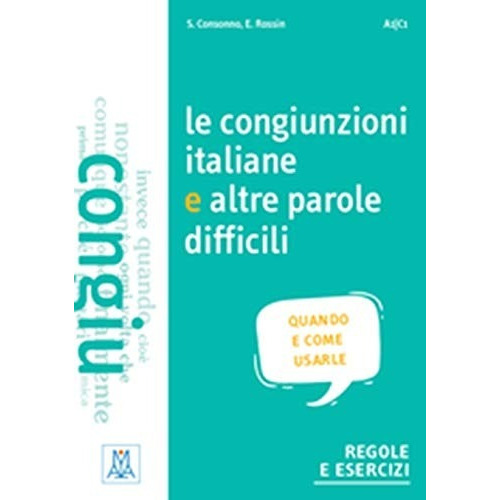 Le Congiunzioni Italiane E Altre Parole Difficili, De Silvia Sonno,  Elena Rossin. Editorial Alma Edizioni En Italiano