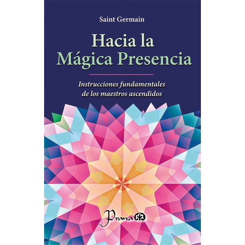 Hacia La Mágica Presencia, De Germain Saint. Editorial Prana, Tapa Blanda En Español, 2021