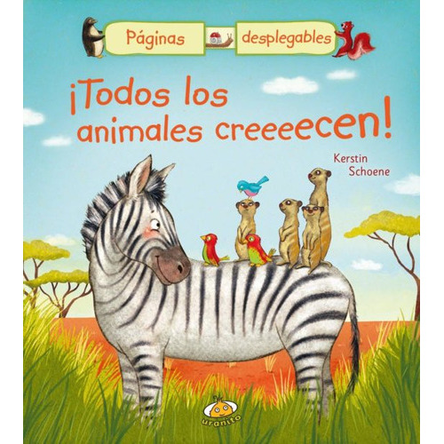 Todos Los Animales Creeeecen!, De Schoene, Kerstin. Editorial Uranito En Español