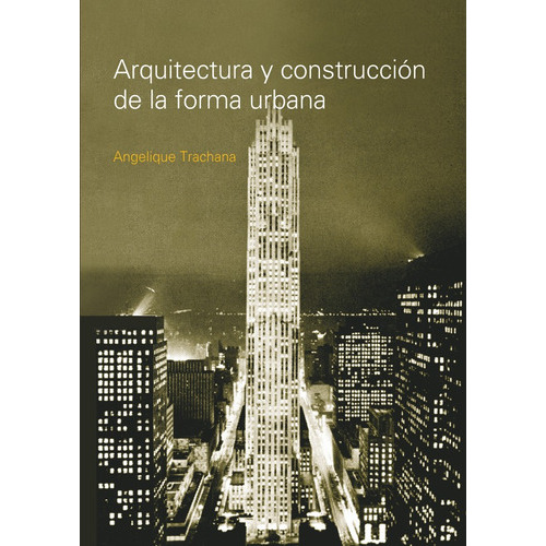 Arquitectura Y Construcción De La Forma Urbana, De Trachana. Editorial Nobuko/diseño Editorial, Tapa Blanda, Edición 1 En Español, 2008