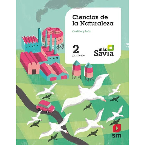 Ciencias De La Naturaleza. 2 Primaria. Mas Savia. Castilla Leãâ³n, De Garín Muñoz, Mercedes. Editorial Ediciones Sm, Tapa Blanda En Español