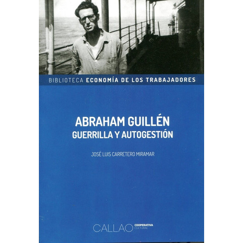 Abraham Guillén. Guerrilla Y Autogestión - Carretero Miramar