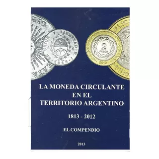 Catalogo Pdf Monedas Argentinos 1813-2012 Leer Descripción