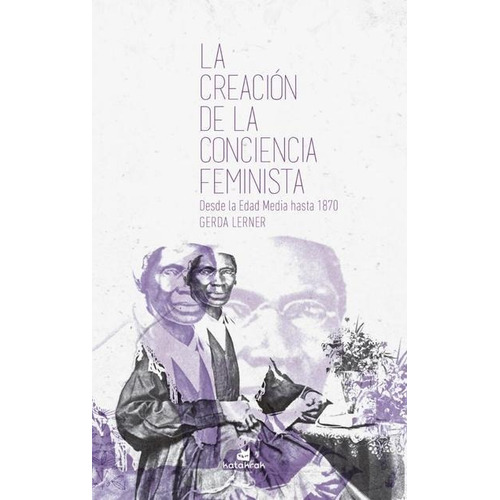 La Creacion De La Conciencia Feminista - Lerner, Gerda