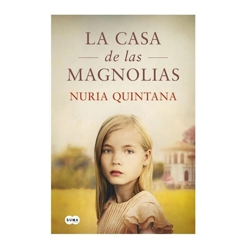 Libro La Casa De Las Magnolias - Quintana, Nuria