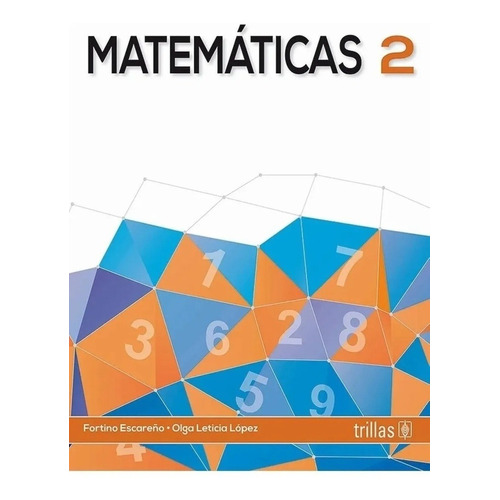 Matemáticas 2. Secundaria - Escareño Soberanes, Fortino