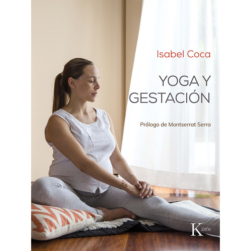 Yoga y gestación, de Coca, Isabel. Editorial Kairos, tapa blanda en español, 2020