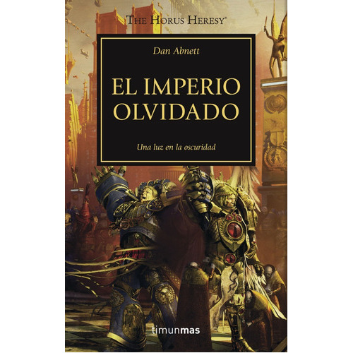 Herejía De Horus 27 El Imperio Olvidado, De Dan Abnett., Vol. Similar Al Titulo Del Libro. Editorial Timunmas, Tapa Blanda En Español, 0