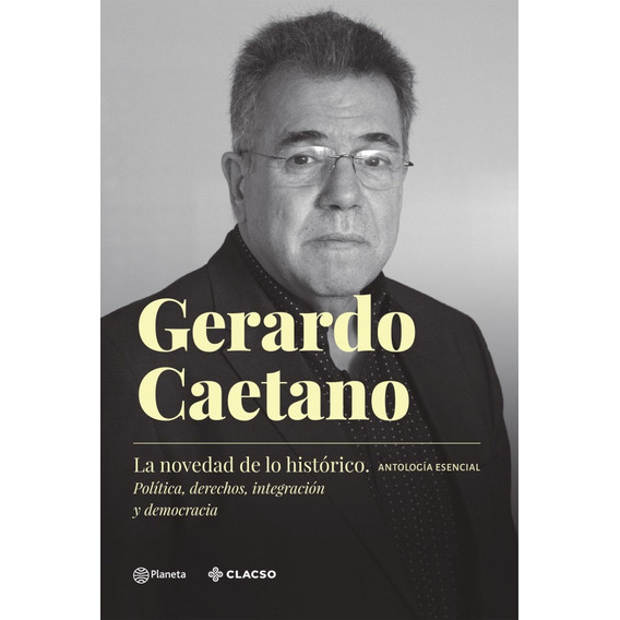 La Novedad De Lo Historico - Gerardo (coordinador) Caetano