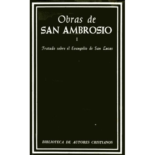 Obras De San Ambrosio. Tratado Sobre El Evangelio De San Lucas, De San Ambrosio. Editorial Biblioteca Autores Cristianos, Tapa Dura En Español