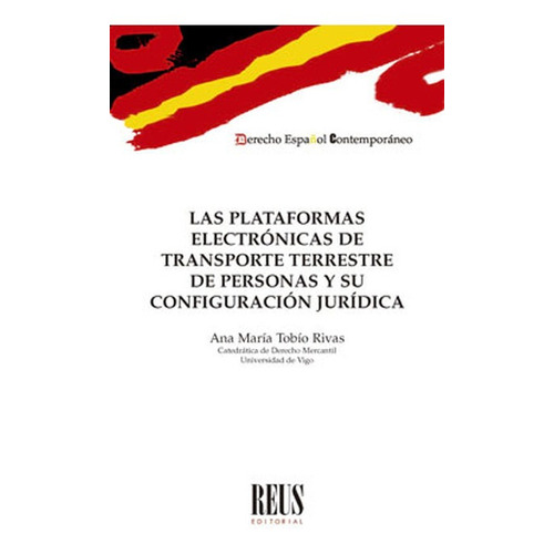 Plataformas Electronicas De Transporte Terrestre De Personas Y Su Configuracion Juridica, Las, De Tobío Rivas, Ana María. Editorial Reus, Tapa Blanda, Edición 1 En Español, 2021