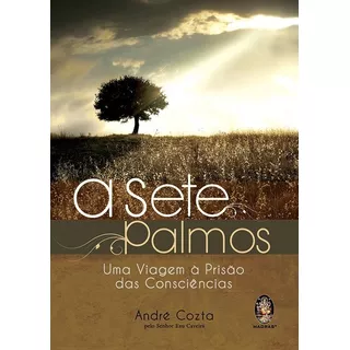 Sete Palmos - Uma Viagem A Prisao Das Consciencias