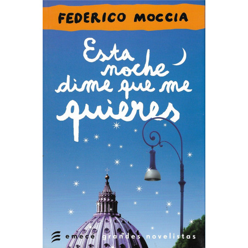 Esta Noche Dime Que Me Quieres. Federico Moccia.