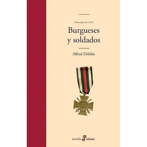 Burgueses Y Soldados - Alfred Doblin, De Alfred Doblin. Editorial Edhasa En Español